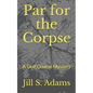 Par for the Corpse: A Golf Course Mystery - Paperback