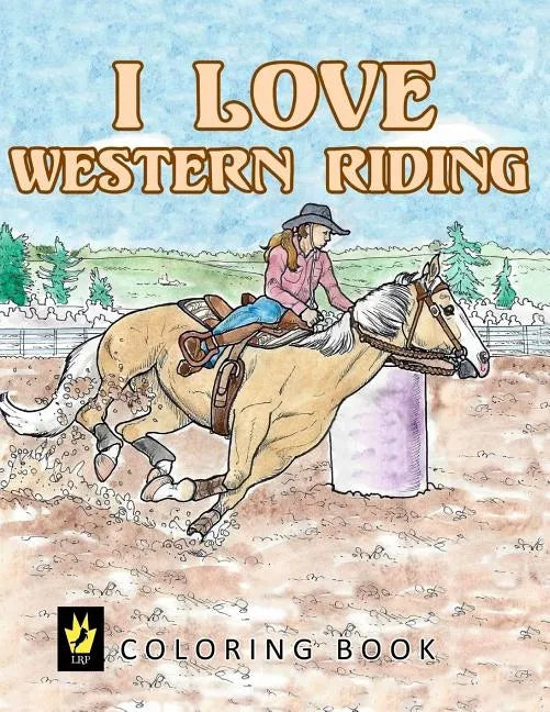 I Love Western Riding Coloring Book - Paperback