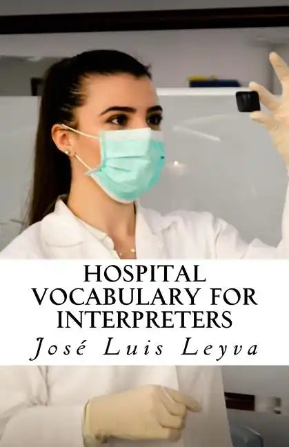 Hospital Vocabulary for Interpreters: English-Spanish Medical Terms - Paperback
