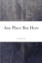 Any Place But Here - Paperback