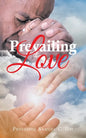 Prevailing Love - Paperback