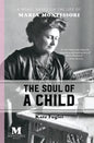 The Soul of a Child: A Novel Based on the Life of Maria Montessori - Paperback