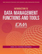 Introduction to Data Management Functions and Tools: IDMA 201 Course Textbook - Paperback