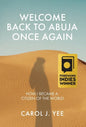 Welcome Back to Abuja Once Again: How I Became a Citizen of the World - Hardcover