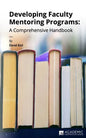 Developing Faculty Mentoring Programs: A Comprehensive Handbook - Paperback