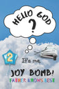 Father Knows Best: Hello God? It's Me, Joy Bomb - Children's Chapter Book Fiction for 8-12 - Silly but Serious Too! - Paperback