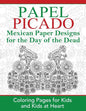 Papel Picado: Coloring Pages for Kids and Kids at Heart - Paperback