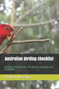 Australian Birding Checklist: A Birders Guide to the Birds of Australia and Its Islands - Paperback