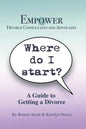 Where Do I Start?: A Guide To Getting A Divorce - Paperback