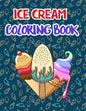 Ice Cream Coloring Book: Premium Ice cream Coloring Book for Relaxation And Fun Drawing. 50 Fun Designs to Color. - Paperback