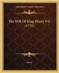 The Will Of King Henry VII (1775) - Paperback