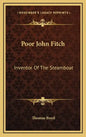 Poor John Fitch: Inventor of the Steamboat - Hardcover