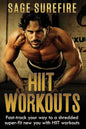 HIIT Workouts: Get HIIT Fit - Fast-track Your Way To A Shredded Super-fit New You With HIIT Workouts (HIIT training, high intensity interval training) - Paperback