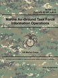 Marine Air-Ground Task Force Information Operations (MCWP 3-32) (Formerly MCWP 3-40.4) - Paperback