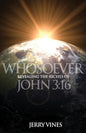 Whosoever: Revealing the Riches of John 3:16 - Paperback