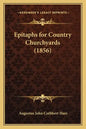 Epitaphs for Country Churchyards (1856) - Paperback
