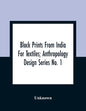 Block Prints From India For Textiles; Anthropology Design Series No. 1 - Paperback