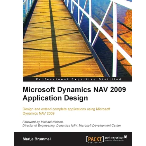 Microsoft Dynamics Nav 2009 Application Design: Design and extend complete applications using Microsoft Dynamics NAV 2009 - Paperback