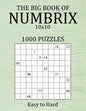 The Big Book of Numbrix 10x10 - 1000 Puzzles - Easy to Hard: Number Logic Puzzles - Brain Games for Adults with Full Solutions - Paperback