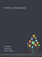 The Ethics of Cybersecurity - Hardcover