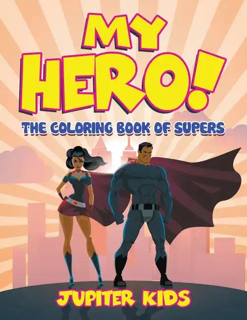 My Hero! (The Coloring Book of Supers) - Paperback
