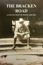 The Bracken Road: A Collection of Poems 2001-2021 - Paperback