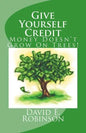 Give Yourself Credit: Money Doesn't Grow On Trees! - Paperback