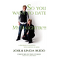 So You Want to Date My Daughter?!!! - Paperback