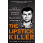 William Heirens: The True Story of The Lipstick Killer: Historical Serial Killers and Murderers - Paperback