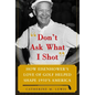 Don't Ask What I Shot: How President Eisenhower's Love of Golf Helped Shape 1950's America - Hardcover