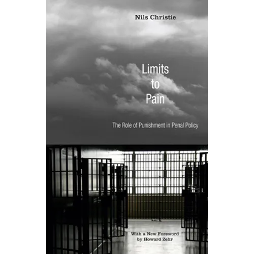 Limits to Pain: The Role of Punishment in Penal Policy - Paperback