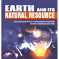 Earth and Its Natural Resource Solar System & the Universe Fourth Grade Non Fiction Books Children's Astronomy & Space Books - Hardcover