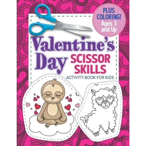 Valentine's Day Scissor Skills Activity Book For Kids: Coloring and Cutting Practice for Ages 3-5 - Paperback