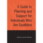 A Guide to Planning and Support for Individuals Who Are Deafblind - Paperback