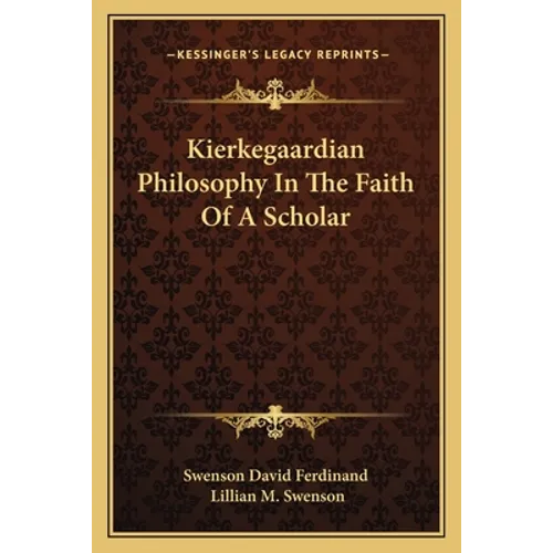 Kierkegaardian Philosophy in the Faith of a Scholar - Paperback