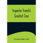 Inspector French's Greatest Case - Paperback
