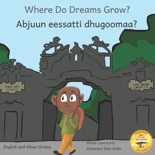Where Do Dreams Grow: How to Become Anything You Want to Be in Afaan Oromo and English - Paperback