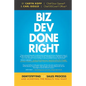 Biz Dev Done Right: Demystifying the Sales Process and Achieving the Results You Want - Hardcover