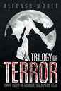 Trilogy of Terror: Three Tales of Horror, Dread and Fear - Paperback