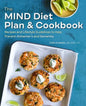 The Mind Diet Plan and Cookbook: Recipes and Lifestyle Guidelines to Help Prevent Alzheimer's and Dementia - Paperback