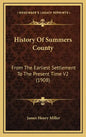 History Of Summers County: From The Earliest Settlement To The Present Time V2 (1908) - Hardcover
