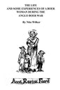 The Life and Some Experiences of a Boer Woman During the Anglo Boer War: A memoir of Anna Rosina Foord as told to Nita Wilker - Paperback