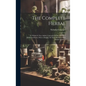 The Complete Herbal: To Which Is Now Added, Upwards Of One Hundred Additional Herbs, With A Display Of Their Medicinal And Occult Qualities - Hardcover