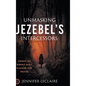 Unmasking Jezebel's Intercessors: Conquer the Demonic Spirit Hijacking Your Prayers - Hardcover