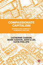 Compassionate Capitalism: Business and Community in Medieval England - Hardcover