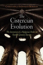 The Cistercian Evolution: The Invention of a Religious Order in Twelfth-Century Europe - Paperback