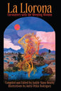 La Llorona: Encounters with the Weeping Woman - Paperback
