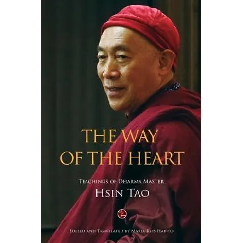 The Way of the Heart: The Teachings of Dharma Master Hsin Tao - Paperback