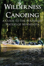 Wilderness Canoeing: A Guide to the Boundary Waters of Minnesota - Paperback