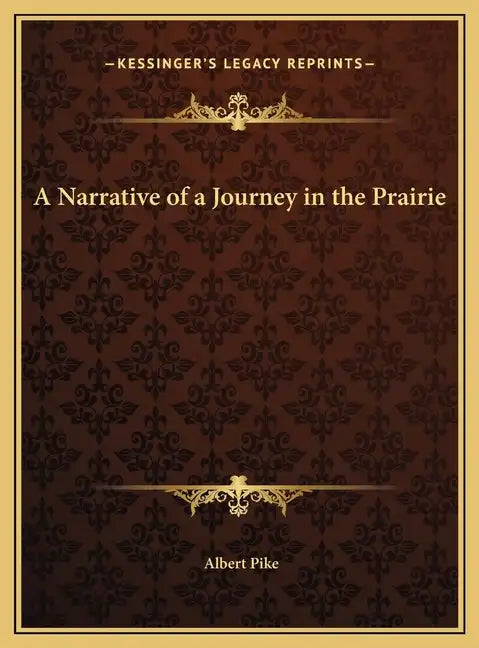 A Narrative of a Journey in the Prairie - Hardcover